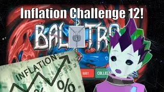 Balatro Challenge 12 ~ Inflation ~ FULL RUN!