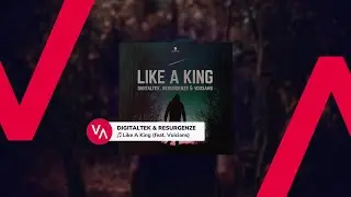 DigitalTek & Resurgenze – Like A King (feat. Voicians) [EDM]