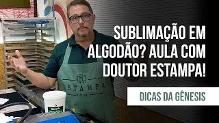 #118 - Como fazer sublimação em algodão com serigrafia. Aula do Doutor Estampa!