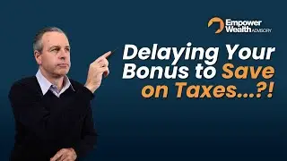 Delaying Your Bonus to Save on Taxes...?!