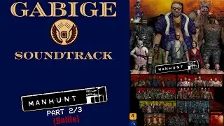 Gabige Soundtrack - Manhunt (2/3) (Battle)