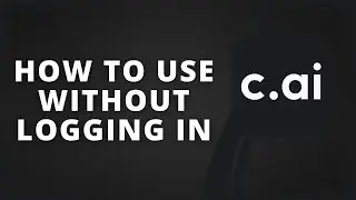 How to Use Character AI Without Logging In (Best Method)