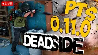 DEADSIDE ➤ ОБНОВА 0.11.0 СЕРВЕР ПТС ➤ ЧАСТЬ 30 🔴 