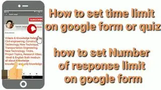 How to Set time limit on google form/quiz. Set time limit to stop number of response in Google forms