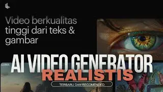 AI Pembuat Video dari Teks Terbaik yang Hasil nya Paling REALISTIS