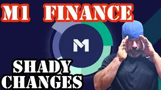 M1 Finance Shady Changes