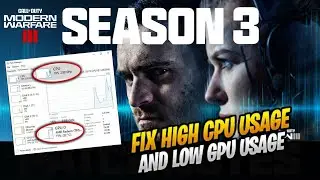 COD Modern Warfare 3 Season 3 : How to FIX High CPU and LOW GPU Usage