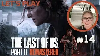 Let's Play The Last of Us Part 2 BLIND Playthrough | Part 14 | The Hospital