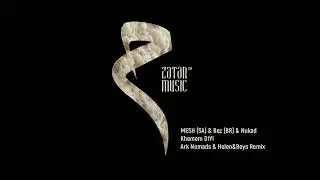 MESH (SA) & Bez (BR) & Nukad: Khemem DIYI (Ark Nomads & Helen&Boys Remix)