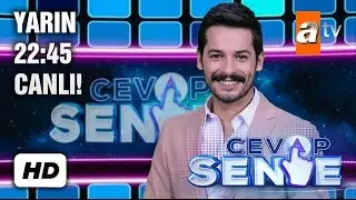 CEVAP SENDE YARIN AKŞAM 22:45'TE ATV'DE!