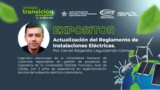 Actualización del Reglamento de Instalaciones Eléctricas por Daniel Alejandro Leguizamón, Minenergía