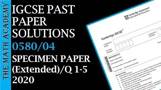 0580/04/S/P/20/Worked Solutions/2020/IGCSE Maths Paper 4 (Extended)/Specimen Paper/Question 1-5