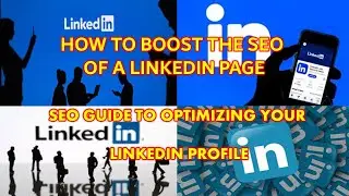 SEO GUIDE TO OPTIMIZING YOUR LinkedIn PROFILE FOR MORE CONNECTIONS BETTER LEADS