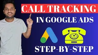 How to Setup Phone Call Conversion Tracking in Google Ads | Google ads call tracking setup 2024