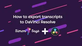 How to Receive Timeline/Sequence Transcript Markers in Blackmagic DaVinci Resolve with Simon Says