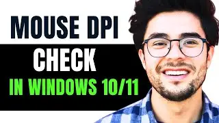 How to Check Your Mouse DPI in Windows 10/11 (PC)