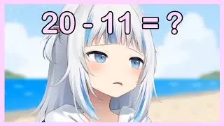 Gawr Gura is good at math...