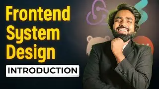 Frontend System Design | Introduction