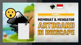Tutorial Membuat dan Mengatur Artboard di Inkscape Eps.2 - Bahasa Indonesia