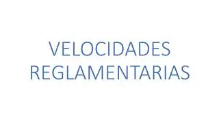 Velocidades Reglamentarias