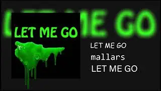 MALLARS — LET ME GO (Prod. Clox)