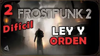 FROSTPUNK 2 | Campaña Difícil | 02 Ley y Supervivencia