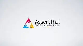 Atlassian Marketplace app spotlight: AssertThat BDD & Cucumber plugin for Jira