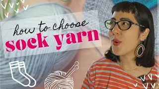 4 crucial things to look for when choosing sock yarn