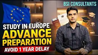Study in Europe Advance Preparation to Avoid 1 year Delay