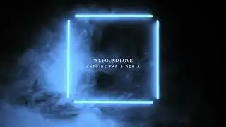 Calvin Harris ft. Rihanna - We Found Love (Antoine Paris Remix)