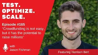 T.O.S . EP #165 “CF is not easy, but it has the potential to raise millions" W/ Harrison Bert