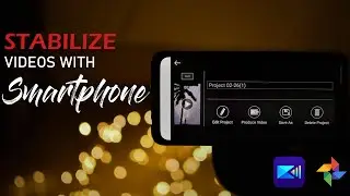 How to Stabilize Videos With Smartphone | How to Stabilize Video in Android | Stabilizing Video