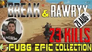 Break & rawryy | 23 kills | PUBG EPIC Collection