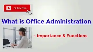 Office administration | what is office administration | office manager | importance