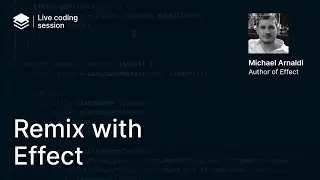 Integrating Remix with Effect by Michael Arnaldi