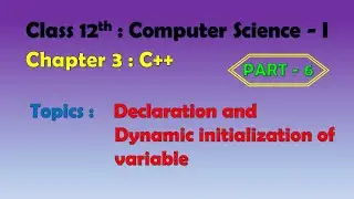 12th Computer Science - I : Chapter 3 : C++ | Declaration and dynamic initialization of variable