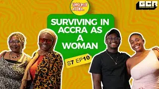 S7 EP10 -  #Surviving In Accra As A Woman