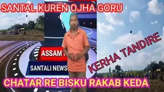 KERHA AKHRA RE OKALEKAN OJHA GORU CHATAR RE BISE RAKAB UDAO KEDA NELJONG PE.