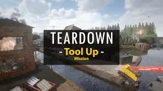 Teardown - Tool Up Mission Walkthrough