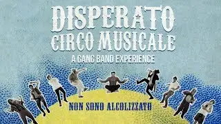 Non Sono Alcolizzato - Disperato Circo Musicale - A Gang Band Experience - Patchanka PLAYaudio