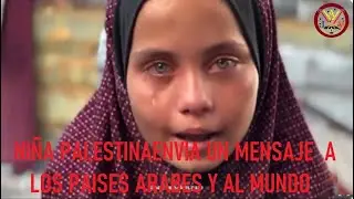 Niña Palestina le envia un Mensaje a los Paises Arabes y al Mundo