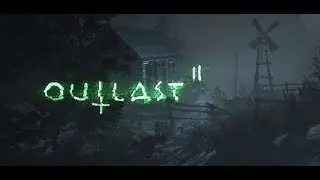 Играем в Outlast 2