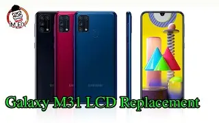 Samsung Galaxy M31 (SM_315F) Screen Replacement.M31 LCD Replacement
