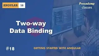 #18 Two way Data Binding | Angular Components & Directives | A Complete Angular Course