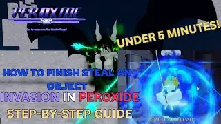 HOW TO FINISH STEAL AN OBJECT INVASION UNDER 5 MINUTES! PEROXIDE | ROBLOX