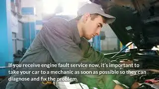 What Does Engine Fault Service Now Mean?