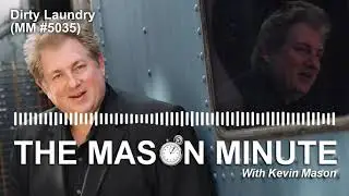 THE Mason Minute podcast: Dirty Laundry (MM 5035)