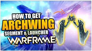 Get Archwing launcher Segment Quick In Warframe | Beginners guide