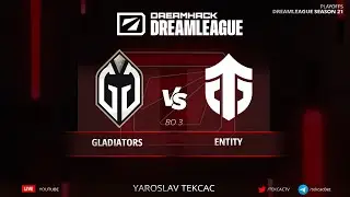 🔴 Entity vs. Gladiators - DreamLeague Season 21