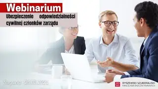Webinarium: Ubezpieczenie odpowiedzialności cywilnej członków zarządu